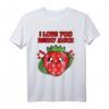 Valentinstag Design I Love You Berry Much T-Shirt für Damen & Herren – Romantisches Geschenk für Pärchen und den HapDeer