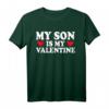 Mein Sohn ist mein Valentinstag T-Shirt – Lustiges Geschenk für Familie, Partner & Lehrer zum Valentinstag, Weihnachten & Vatertag