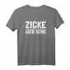Valentinstag Zicke aber Seine T-Shirt – Lustiges Pärchen Beziehungsspruch für Frauen & Männer als Geschenk