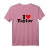Ich liebe Taylor T-Shirt - Perfektes Valentinstagsgeschenk für Fans und Liebhaber