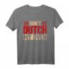 Dont Dutch My Oven Geschenkidee T-Shirt für Dutch Oven und Grill Fans – Perfektes Geschenk zum Vatertag, Geburtstag oder Weihnachten