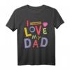 Lustiges Vater-Kind T-Shirt 'I Love My Dad' – Perfektes Geschenk für Vatertag, Valentinstag & Weihnachten