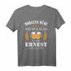 Ernest Name Lustiges Spruch T-Shirt - Perfektes Geschenk zum Geburtstag, Vatertag & Namenstag mit Humor