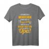 Opa T-Shirt Vatertag Geschenk - Lustiger Spruch für Großvater, Opa, Opi - Perfekt für Geburtstag & Vatertag