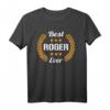Lustiges Roger T-Shirt - Best Roger Ever mit Spruch für Geburtstag, Party, Vatertag & Urlaub