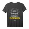 Lustiges Elektriker T-Shirt mit Spruch – Cooler Elektroniker Witziges Design für Handwerker & Elektroinstallateure