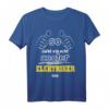 Lustiges Elektriker T-Shirt mit Spruch – Cooler Elektroniker Witziges Design für Handwerker & Elektroinstallateure