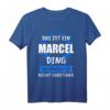 Humorvolles Marcel Geschenk T-Shirt mit Spruch - Personalisiertes Namensoutfit für Geburtstag und besondere Anlässe