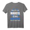 Humorvolles Marcel Geschenk T-Shirt mit Spruch - Personalisiertes Namensoutfit für Geburtstag und besondere Anlässe