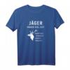 Jäger haben viel Zeit I Schonzeit I Drückjagd T-Shirt – Perfektes Motiv für Jäger, Jungjäger & Weidmann bei Ansitz & Drückjagd