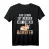 Leben Besser Mit Hamster T-Shirt – Lustiges Nagetier Motiv für Haustierbesitzer & Hamsterfans