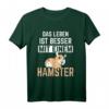 Leben Besser Mit Hamster T-Shirt – Lustiges Nagetier Motiv für Haustierbesitzer & Hamsterfans