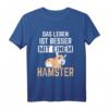 Leben Besser Mit Hamster T-Shirt – Lustiges Nagetier Motiv für Haustierbesitzer & Hamsterfans