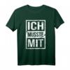 Büro Humor Sarkasmus T-Shirt - Ich Musste Mit! Lustiges Geschenk für Kollegen und Freunde mit Sinn für Humor
