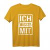 Büro Humor Sarkasmus T-Shirt - Ich Musste Mit! Lustiges Geschenk für Kollegen und Freunde mit Sinn für Humor