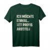 Ich Möchte Einmal Mit Profis Arbeiten T-Shirt – Lustiges Baustellen Motiv für Handwerker, Bauarbeiter & Meister als Geschenk