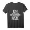 Ich Hab Das Schon Verstanden ist Mir Nur Egal Lustiges Spruch T-Shirt – Perfekt für Teenager, Nerds und Freunde mit Humor