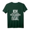 Ich Hab Das Schon Verstanden ist Mir Nur Egal Lustiges Spruch T-Shirt – Perfekt für Teenager, Nerds und Freunde mit Humor