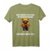 Heute Möchte Ich Was Mit Menschen Machen Schubsen Würre Toll - Lustiges Sarkastisches T-Shirt für Teddybärliebhaber, Humor und schwarzen Humor