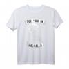 See You In Valhalla Walhalla Wodan Wikinger Odin Vikings T-Shirt – Perfektes Geschenk für Wikinger-Fans zu Geburtstag, Weihnachten & mehr