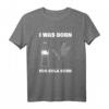 Lustiges I Was Born For Cola Korn Bierliebhaber T-Shirt – Perfektes Geschenk für Biertrinker, Party & Anlässe