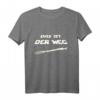 Das ist der Weg T-Shirt – Lustiges Sci-Fi Spruch-Shirt für Serien- und Weltraumfans, perfekt als Geschenk zu Weihnachten und Geburtstag