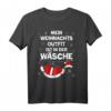 Lustiges Weihnachts T-Shirt – Mein Weihnachtsoutfit ist in der Wäsche, perfektes Geschenk für Damen & Herren, ideal für Familien & Weihnachten