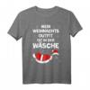 Lustiges Weihnachts T-Shirt – Mein Weihnachtsoutfit ist in der Wäsche, perfektes Geschenk für Damen & Herren, ideal für Familien & Weihnachten