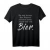 Da mir keiner das Wasser reichen kann, reicht mir Bier. Fun T-Shirt – Perfektes Geschenk für Bierliebhaber, Freunde & Feiernde