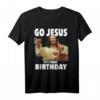 GO JESUS ITS YOUR BIRTHDAY Weihnachtshemd – Lustiges Christliches Weihnachts-T-Shirt für Feiertage & Geschenke