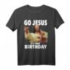 GO JESUS ITS YOUR BIRTHDAY Weihnachtshemd – Lustiges Christliches Weihnachts-T-Shirt für Feiertage & Geschenke