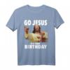 GO JESUS ITS YOUR BIRTHDAY Weihnachtshemd – Lustiges Christliches Weihnachts-T-Shirt für Feiertage & Geschenke