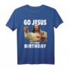 GO JESUS ITS YOUR BIRTHDAY Weihnachtshemd – Lustiges Christliches Weihnachts-T-Shirt für Feiertage & Geschenke
