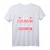 Stolze Cousine T-Shirt - Fantastisches Geschenk für die Cousine mit klassischem Schnitt und doppelt genähtem Saum