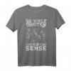 So Viele Idioten Und Nur Eine Sense Ironie Spruch Sarkasmus T-Shirt – Witziges Design für Humorvolle & Menschenhasser, ideal zum Geburtstag, Weihnachten oder Arbeit